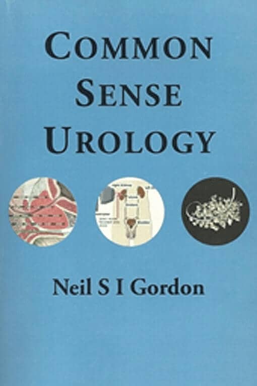 “Common Sense Urology” By Dr Neil S I Gordon. Cairns: Bydand-Steadfast Publications, 2007